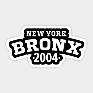 Bronx Legacy - Embrace Your Birth Year 2004 Sticker